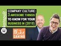 Company Culture: 3 Awesome Things To Know For Your Business In (2018) [Webcast #30]