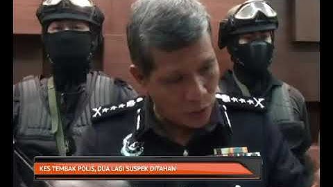 Kes tembak polis, dua lagi suspek ditahan
