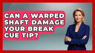 Can A Warped Shaft Damage Your Break Cue Tip? - Billiards Hustlers