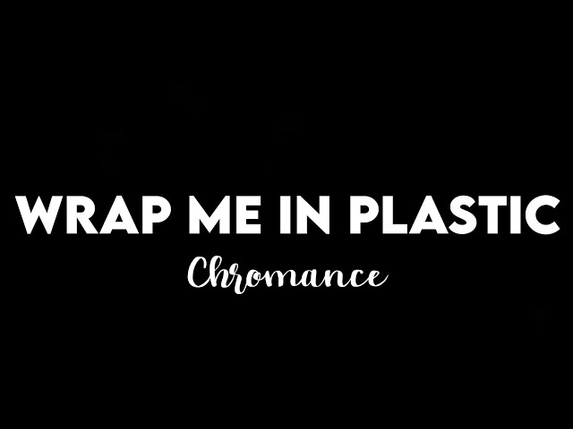 (1 HOUR) Chromance - Wrap Me In  Plastic (Tiktok Remix) class=