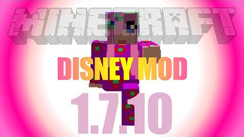 Disney Mod 1.7.10 - how to install (on Forge) in Minecraft 1.7.10