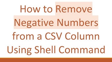 How to Remove Negative Numbers from a CSV Column Using Shell Command
