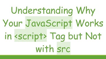 Understanding Why Your JavaScript Works in script Tag but Not with src