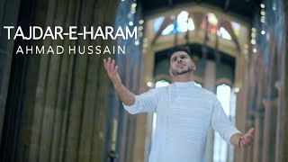 Ahmad Hussain - Tajdar-e-Haram |  Video