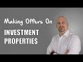 How To Make An Offer On A House | Negotiating And Making Offers On Investment Property