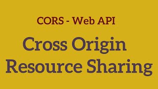 CORS - Cross Origin Resource Sharing