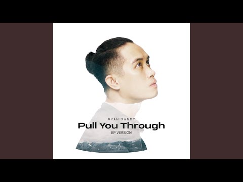 Pull You Through