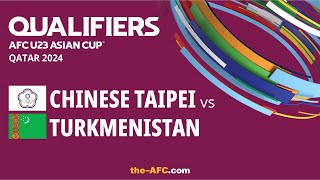 LIVE: AFC U23 Asian Cup Qatar 2024 Qualifiers - CHINESE TAIPEI vs TURKMENISTAN | Group K