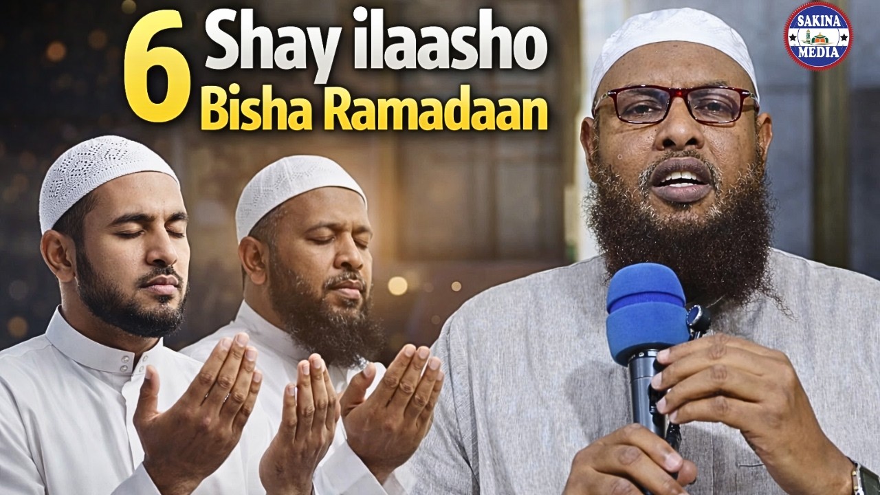 6 Shay ilaasho Bisha Ramadaan Sh Maxamuud Xaliike