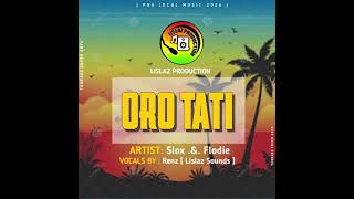 Oro Tati (2024) - Slox \u0026 Flodie_Vocals by Renz[@Lislaz Sounds Production]