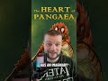 "The Heart of Pangaea" is now offered with a free imaginary friend.