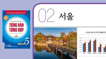 Nghe Tiếng Hàn Tổng Hợp Cao Cấp 5 | Bài 2: 서울 [Bản Đẹp Mới Nhất 2024]