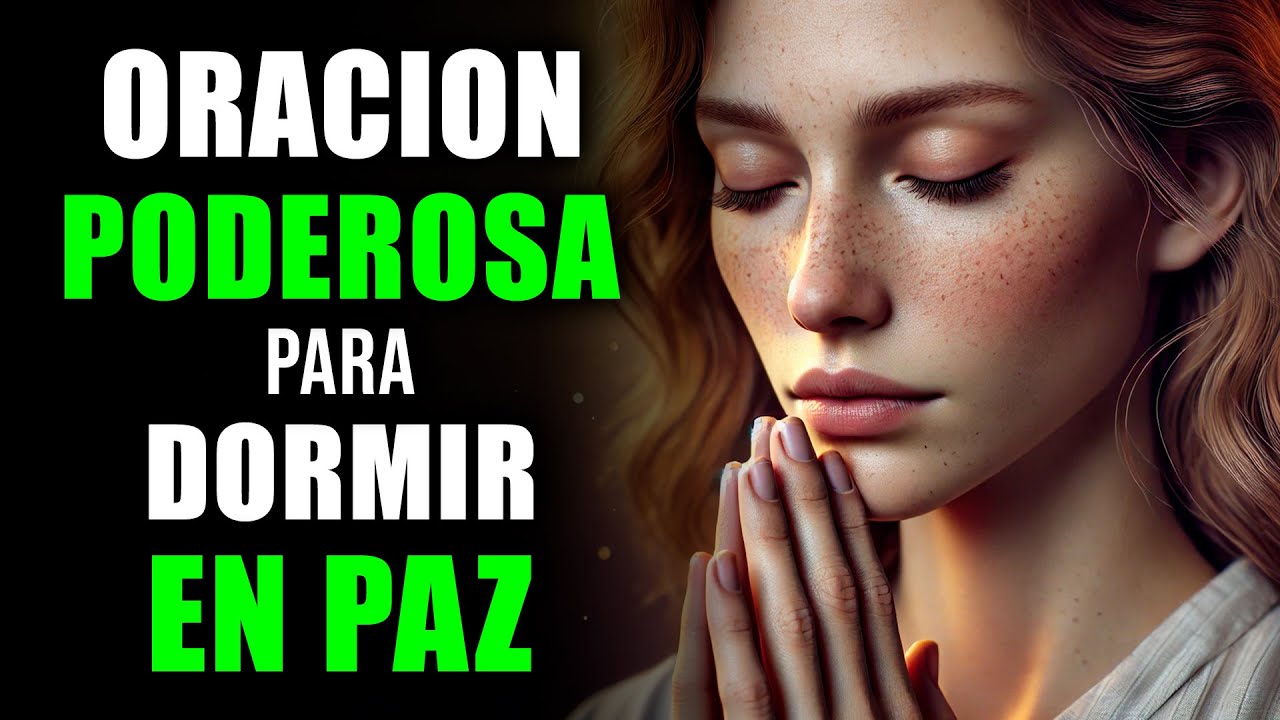 Oración Poderosa Para Dormir en Paz | Oración de la Noche para Bendecir ...