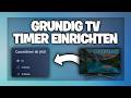 Grundig Fernseher Timer einstellen - automatische Abschaltung &amp; Sleep Timer Anleitung