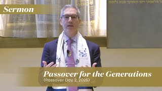 Rabbi Cosgrove Teaching: Passover for the Generations (Passover Day 2, 2025)