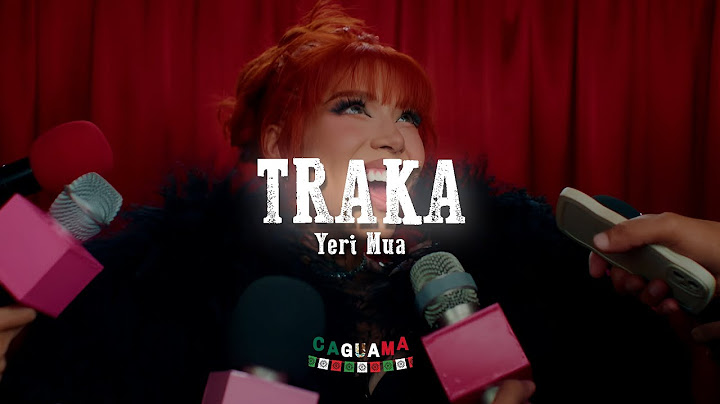 Yeri Mua - Traka (Lyrics/Letra)