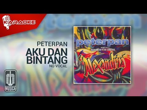 Peterpan - Aku Dan Bintang (Official Karaoke Video) | No Vocal