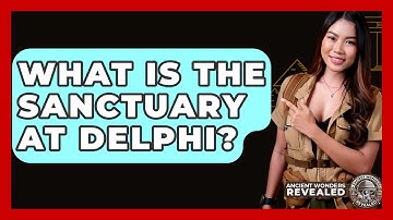 What Is The Sanctuary At Delphi? - Ancient Wonders Revealed