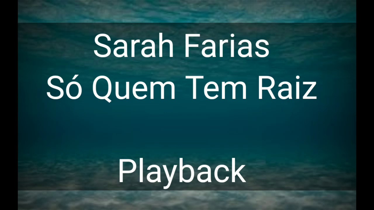 Sarah Farias - Só Quem Tem Raiz Playback (Letra) - YouTube