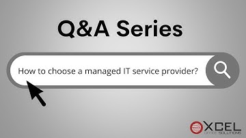 Q&A Series - How do I Choose a Managed IT Service Provider?