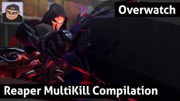 Reaper Multikill Compilation - Overwatch Gameplay