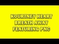 KOURTNEY HEART - BREATH AWAY