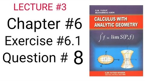 Calculus With Analytic Geometry chapter#6 Ex #6.1Question 8  PLANE CURVES I. |GREAT VISION|