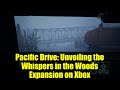 Pacific Drive: Unveiling the Whispers in the Woods Expansion on Xbox