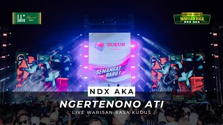 NDK AKA - Ngertenono Ati (Live Konser Warisan Rasa Kudus | Sukun Special Baru