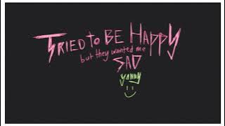 tried to be happy but they wanted me sad (prod jodyxkndey)