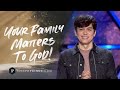 Your Family Matters To God! | Joseph Prince