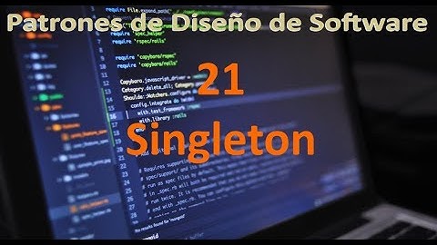 Patrón Singleton - 21 - Patrones de Diseño de Software