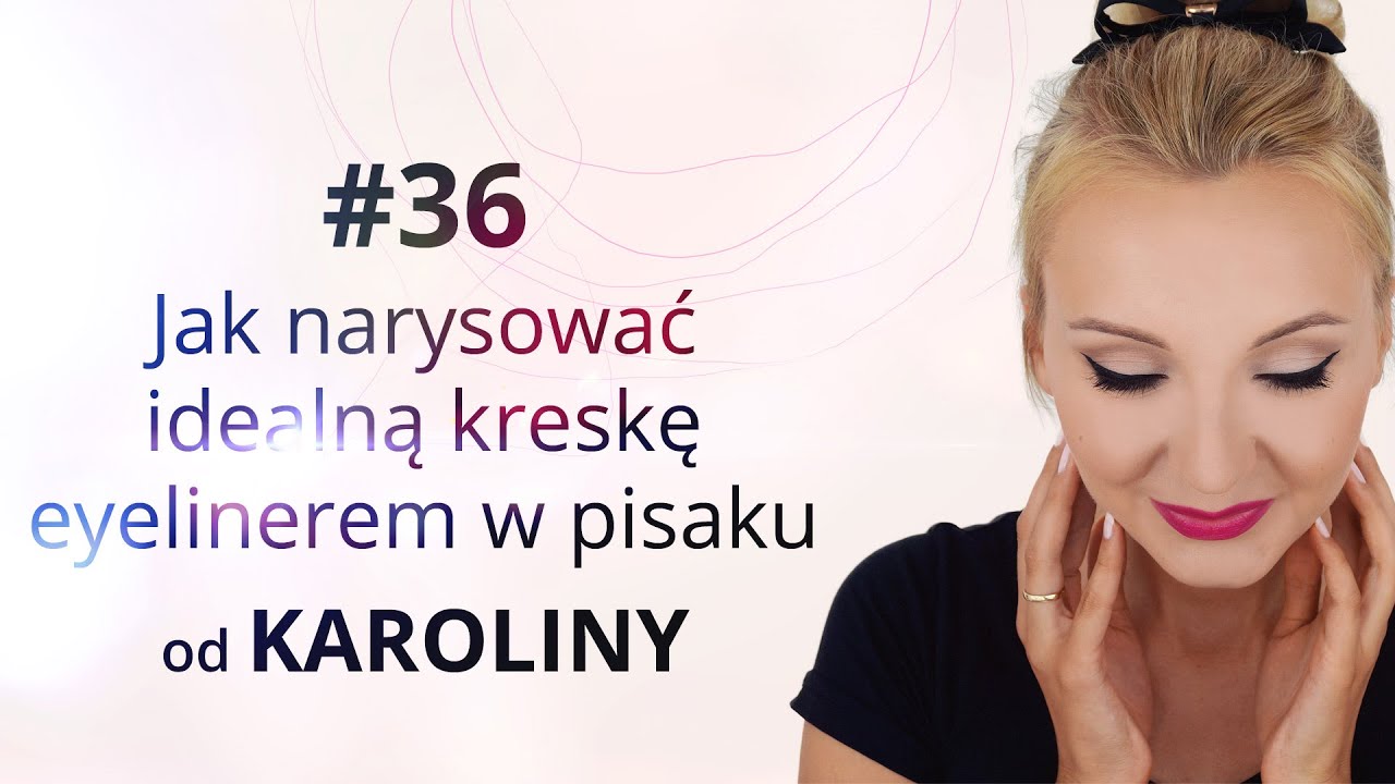 Jak narysować idealną kreskę eyelinerem - porady Karoliny