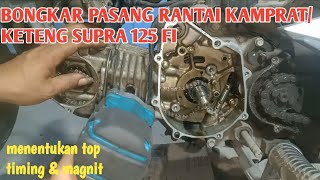 cara bongkar pasang rantai kamprat/keteng supra 125 fi.
