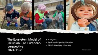 The Ecosystem Model of Inclusive Early Childhood Education - European perspectives.