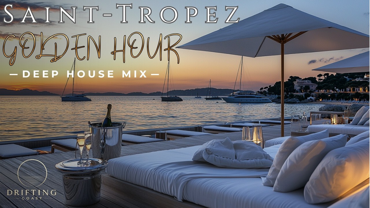 Saint Tropez Golden Hour | Deep House for a Luxury Evening - YouTube