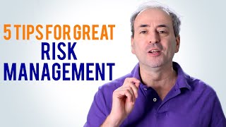 Risk Management - 5 Tips to Do it Right