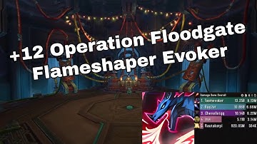 Blasting the Floodgate | +12 Operation Floodgate | 11.2 Flameshaper Devastation Evoker pov