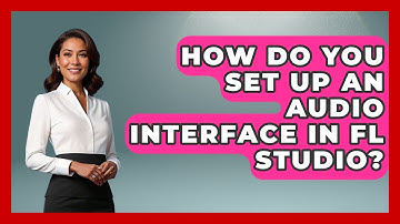How Do You Set Up An Audio Interface In FL Studio? - Music Producer Mastery