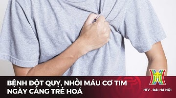 Bệnh đột quỵ, nhồi máu cơ tim ngày càng trẻ hoá | Tin tức mới nhất hôm nay