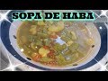 Caldo de Habas / Sopa de Habas