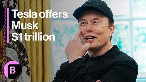 Tesla Offers Musk Unprecedented $1 Trillion Pay Package