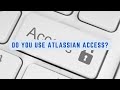 External Customers coming to Atlassian Access (Atlassian Guard)