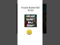 Arcade Basket Ball Script 2026
