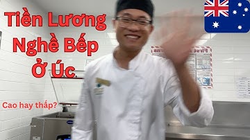 10 Mức Tiền Lương Nghề Đầu Bếp Ở Úc Bao Nhiêu? I Úc Chef Vlog