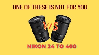 Nikon Z 28-400 VS Nikon 24-120 (S) ? Choice made simple!!