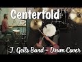 J. Geils Band - Centerfold Drum Cover