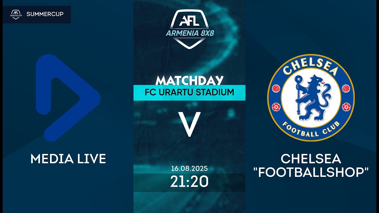 Media Live 2-3 Chelsea Footballshop / AFL Armenia