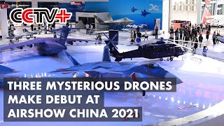 Three Mysterious Drones Make Debut at Airshow China 2021