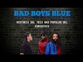 La Historia de Bad Boys Blue (History of)